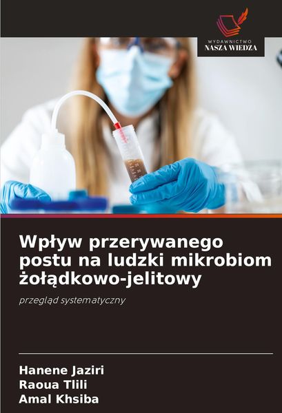 Produktbild: Wp&iquest;yw przerywanego postu na ludzki mikrobiom &iquest;o&iquest;&iquest;dkowo-jelitowy