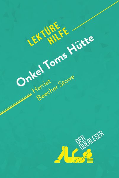 Produktbild: Onkel Toms H&uuml;tte von Harriet Beecher Stowe (Lekt&uuml;rehilfe)