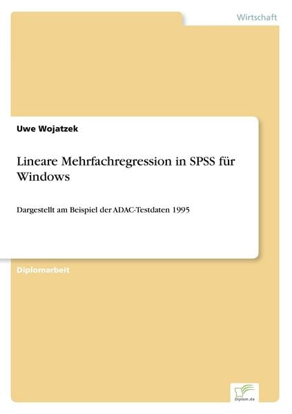 Lineare Mehrfachregression in SPSS für Windows, Taschenbuch von Uwe Wojatzek, GRIN, 9783838604626