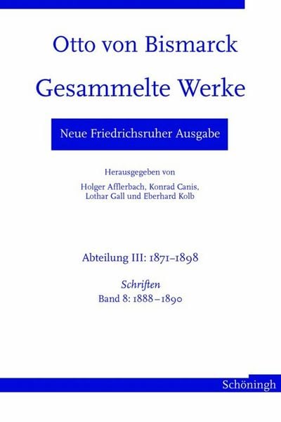 Produktbild: Otto von Bismarck. Gesammelte Werke - Neue Friedrichsruher Ausgabe