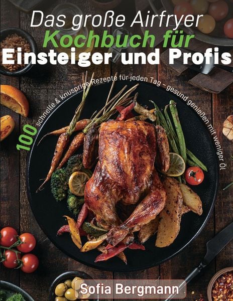 Produktbild: Das gro&szlig;e Airfryer Kochbuch f&uuml;r Einsteiger und Profis