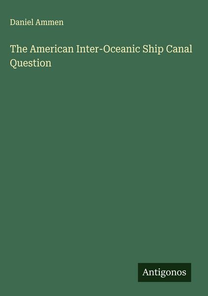 Produktbild: The American Inter-Oceanic Ship Canal Question