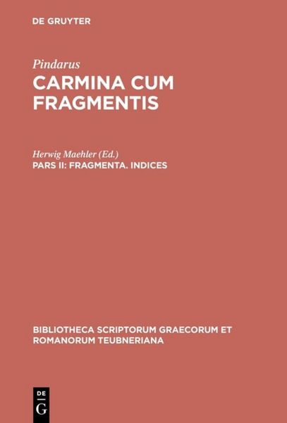 Produktbild: Pindarus: Carmina cum fragmentis / Fragmenta. Indices