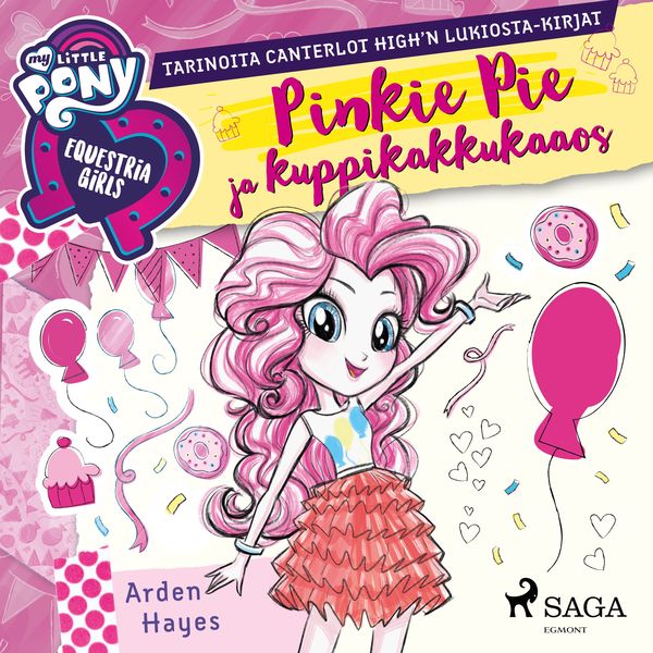 My Little Pony - Equestria Girls - Pinkie Pie ja kuppikakkukaaos - Arden Hayes, Audio, 9788726274684