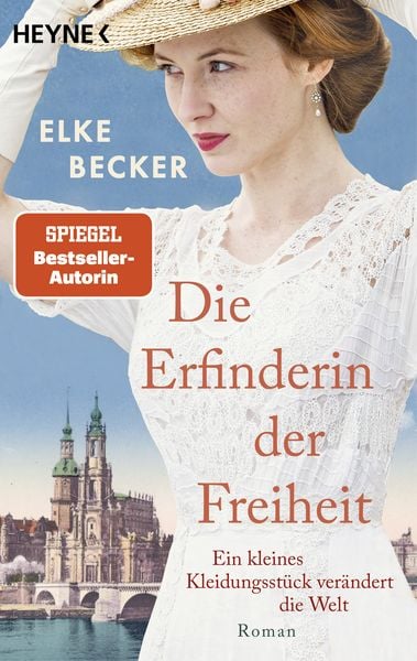 Die Erfinderin der Freiheit, Taschenbuch von Elke Becker, Heyne, 9783453443068