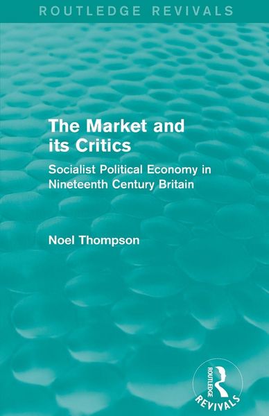 Produktbild: The Market and its Critics (Routledge Revivals)