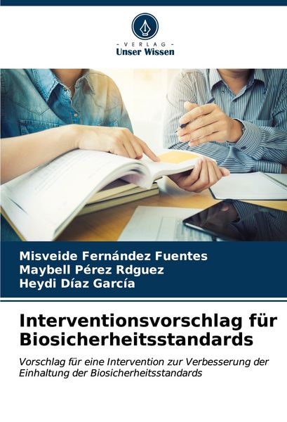 Interventionsvorschlag für Biosicherheitsstandards, Taschenbuch von Misveide Fernández Fuentes , Maybell Pérez Rdguez , Heydi Díaz García, Verlag