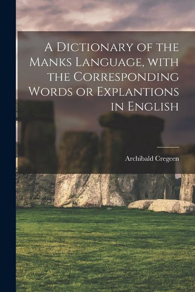 Produktbild: A Dictionary of the Manks Language, With the Corresponding Words or Explantions in English