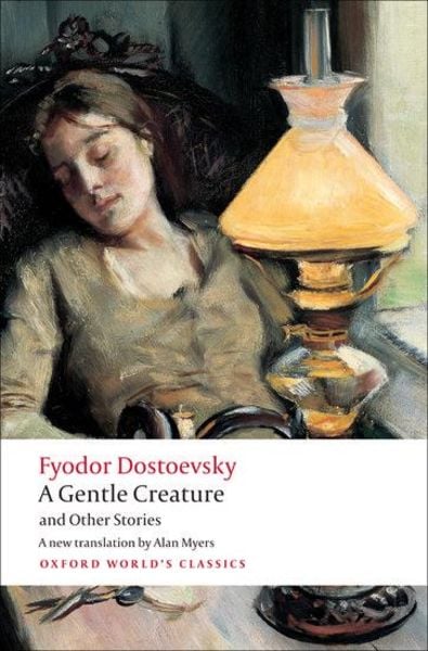 A Gentle Creature and Other Stories, Taschenbuch von Fyodor Dostoevsky, Oxford University Press, 978-0-19-955508-6
