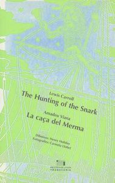 Produktbild: The haunting of the snark : an agony in eight fits = La ca&ccedil;a del merma : una imitaci&oacute; en vuit crisis