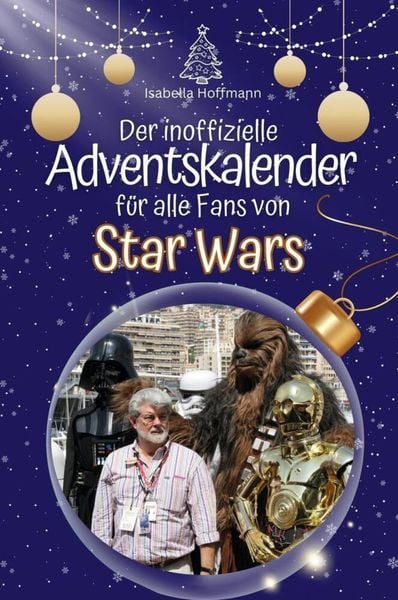 Der inoffizielle Adventskalender für alle Fans von Star Wars - 2024