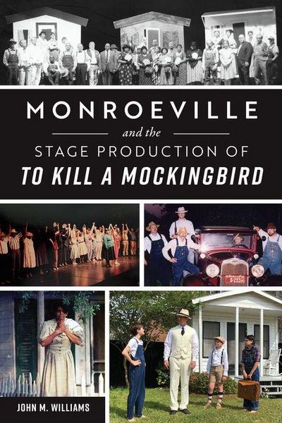 Produktbild: Monroeville and the Stage Production of to Kill a Mockingbird