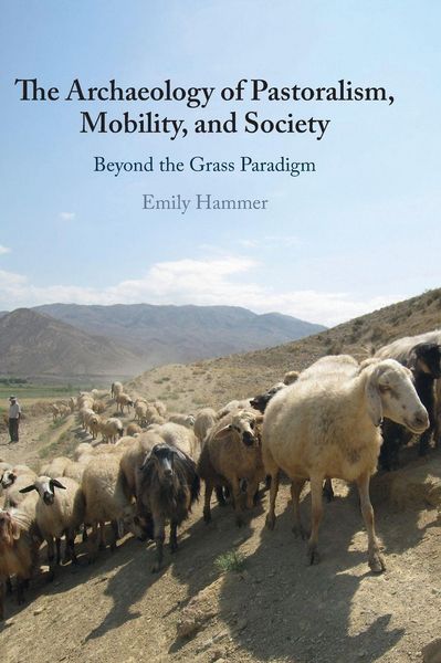 Produktbild: The Archaeology of Pastoralism, Mobility, and Society