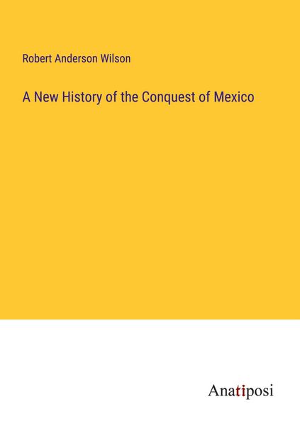 Produktbild: A New History of the Conquest of Mexico