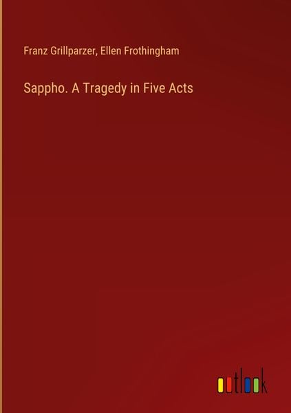 Produktbild: Sappho. A Tragedy in Five Acts