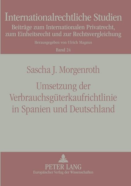 Umsetzung der Verbrauchsgüterkaufrichtlinie in Spanien und Deutschland, Taschenbuch von Sascha Morgenroth, Peter Lang, 9783631510766