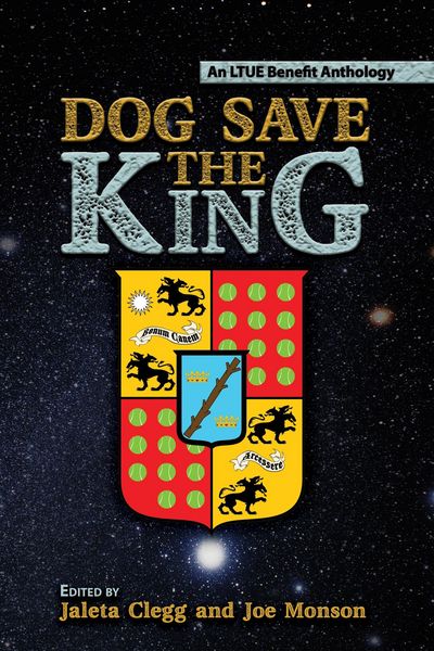 Produktbild: Dog Save the King (LTUE Benefit Anthologies, #7)
