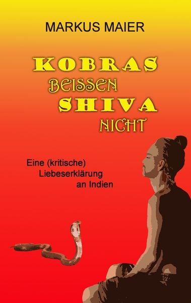 Kobras beissen Shiva nicht, Taschenbuch von Markus Maier, BoD – Books on Demand, 9783743153417