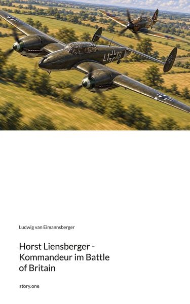 Produktbild: Horst Liensberger - Kommandeur im Battle of Britain. by story.one
