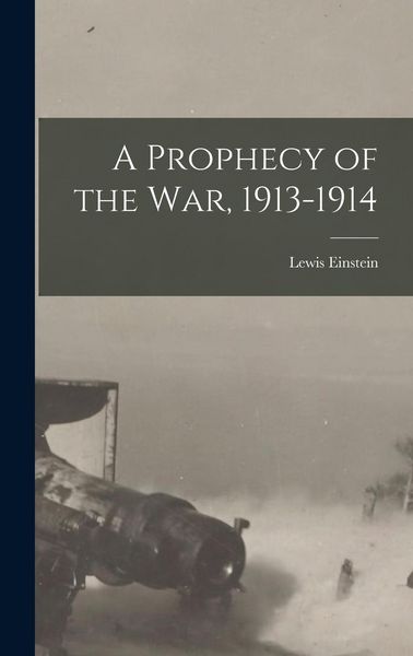 Produktbild: A Prophecy of the War, 1913-1914