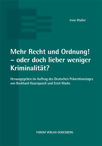 Produktbild: Mehr Recht und Ordnung! - oder doch lieber weniger Kriminalit&auml;t?