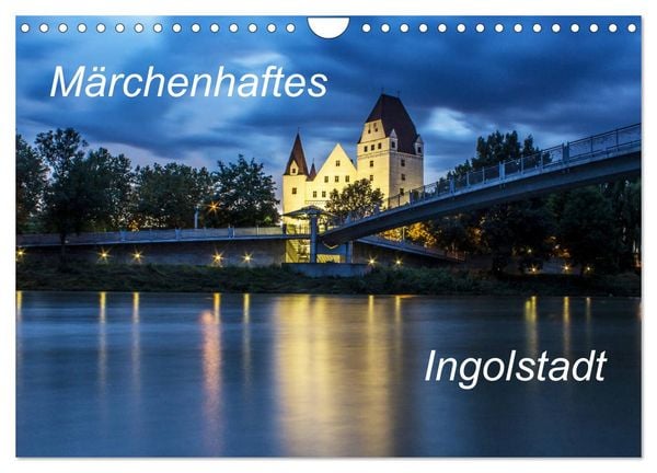Produktbild: M&auml;rchenhaftes Ingolstadt (Wandkalender 2026 DIN A4 quer), CALVENDO Monatskalender