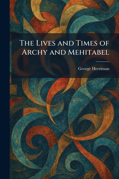 Produktbild: The Lives and Times of Archy and Mehitabel