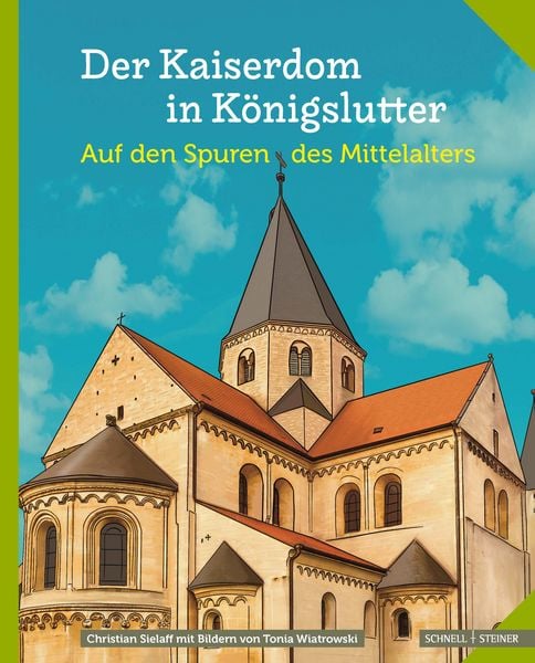 Der Kaiserdom in Königslutter, Gebundene Ausgabe von Christian Sielaff, Schnell & Steiner, 978-3-7954-9001-0