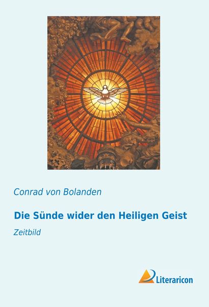 Die Sünde wider den Heiligen Geist, Taschenbuch von Conrad Bolanden, Literaricon, 9783956978876