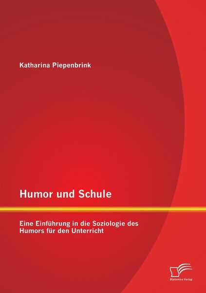 Produktbild: Humor und Schule: Eine Einf&uuml;hrung in die Soziologie des Humors f&uuml;r den Unterricht