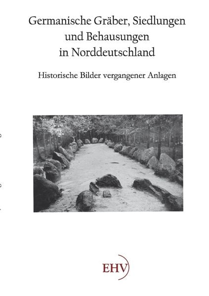 Produktbild: Germanische Gr&auml;ber, Siedlungen und Behausungen in Norddeutschland