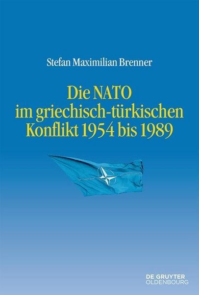 Produktbild: Die NATO im griechisch-t&uuml;rkischen Konflikt 1954 bis 1989