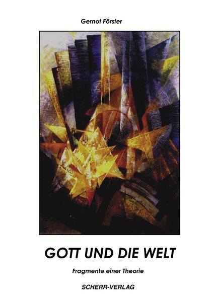Produktbild: Gott und die Welt - Fragmente einer Theorie
