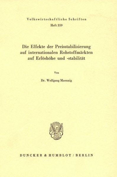 Produktbild: Die Effekte der Preisstabilisierung auf internationalen Rohstoffm&auml;rkten auf Erl&ouml;sh&ouml;he und -stabilit&auml;t.