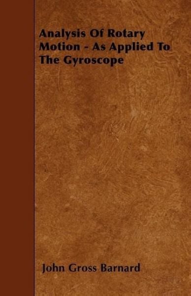 Produktbild: Analysis Of Rotary Motion - As Applied To The Gyroscope