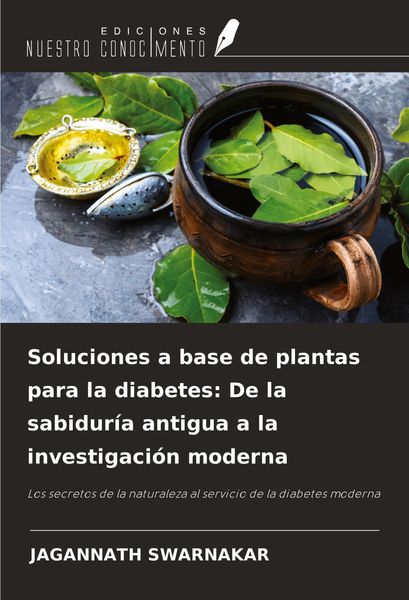 Produktbild: Soluciones a base de plantas para la diabetes: De la sabidur&iacute;a antigua a la investigaci&oacute;n moderna