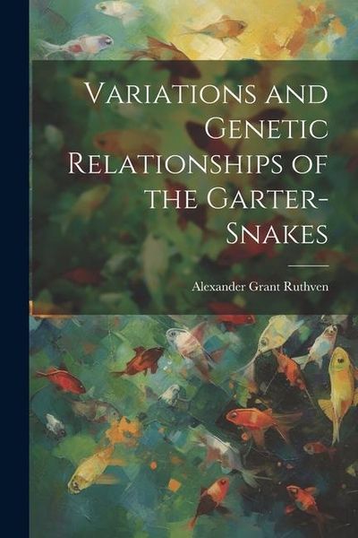 Produktbild: Variations and Genetic Relationships of the Garter-snakes