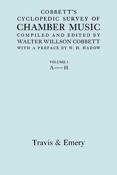 Produktbild: Cobbett's Cyclopedic Survey of Chamber Music. Vol.1 (A-H). (Facsimile of first edition).