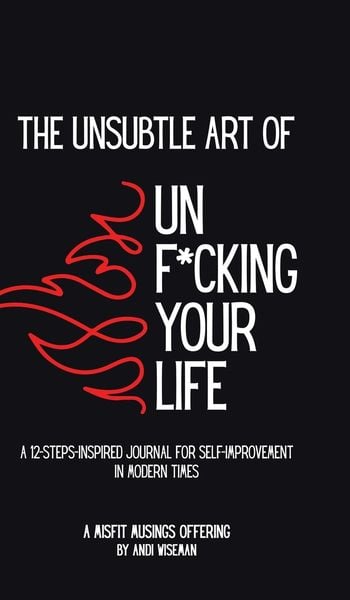 Produktbild: The Unsubtle Art of Unf*cking Your Life