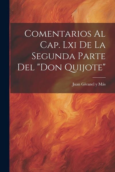 Produktbild: Comentarios Al Cap. Lxi De La Segunda Parte Del "don Quijote"