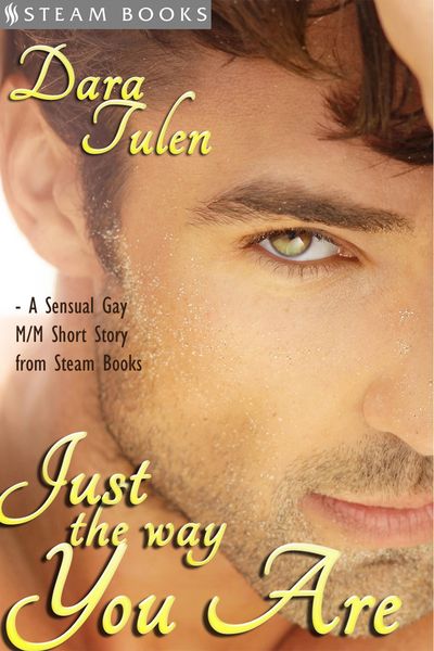 Produktbild: Just the Way You Are - A Sensual M/M Gay Erotic Romance Short Story from Steam Books