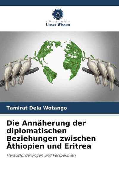 Produktbild: Die Ann&auml;herung der diplomatischen Beziehungen zwischen &Auml;thiopien und Eritrea