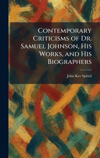 Produktbild: Contemporary Criticisms of Dr. Samuel Johnson, His Works, and His Biographers