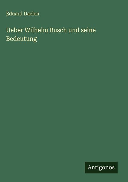 Produktbild: Ueber Wilhelm Busch und seine Bedeutung
