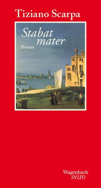 Stabat mater, Gebundene Ausgabe von Tiziano Scarpa, Wagenbach, K, 9783803113702
