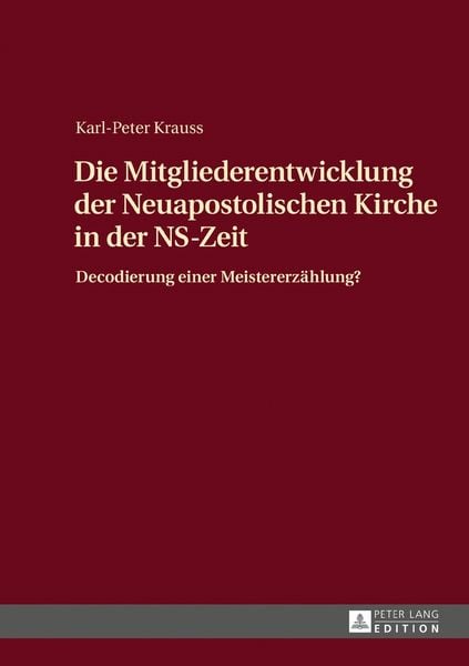 Produktbild: Die Mitgliederentwicklung der Neuapostolischen Kirche in der NS-Zeit