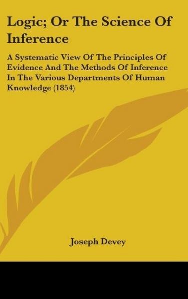 Produktbild: Devey, J: Logic; Or The Science Of Inference