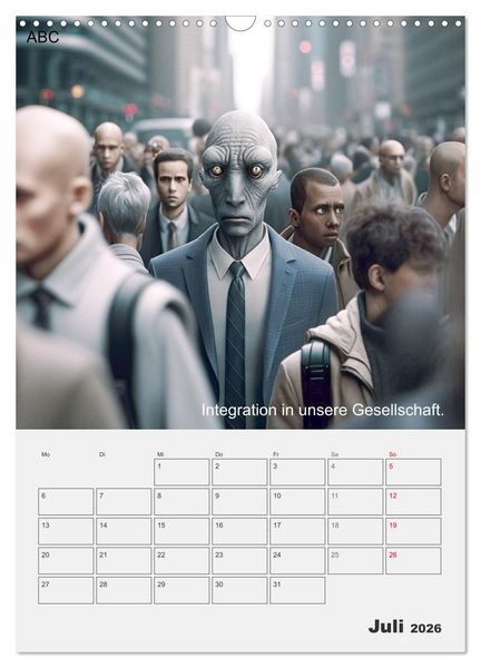 Produktbild: Aliens sind gelandet. Wie k&ouml;nnte diese Zukunftsvision f&uuml;r uns Menschen aussehen? (Wandkalender 2026 DIN A3 hoch), CALVENDO Monatskalender