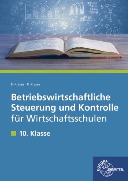 Betriebswirtschaftliche Steuerung und Kontrolle für Wirtschaftsschulen, Taschenbuch von Brigitte Krause,Roland Krause, Europa-Lehrmittel,