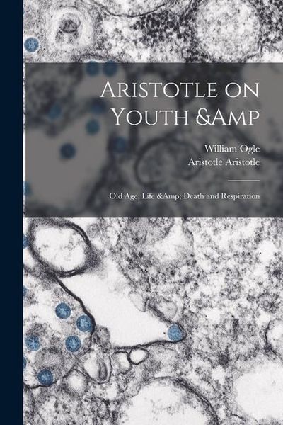 Produktbild: Aristotle on Youth & old age, Life & Death and Respiration
